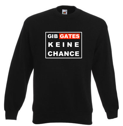 Sweat-Shirt - Gib Gates keine Chance